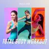 Body Fitness - Music for Total Body Workout - Intense Songs for HIIT to Burn Fat